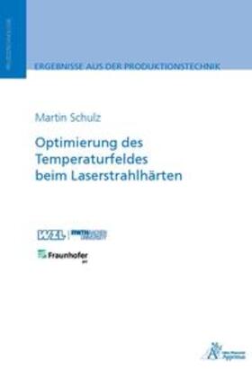 Schulz | Optimierung des Temperaturfeldes beim Laserstrahlhärten | Buch | 978-3-9855507-8-4 | sack.de