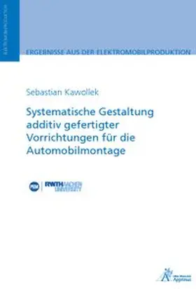 Kawollek |  Systematische Gestaltung additiv gefertigter Vorrichtungen für die Automobilmontage | Buch |  Sack Fachmedien