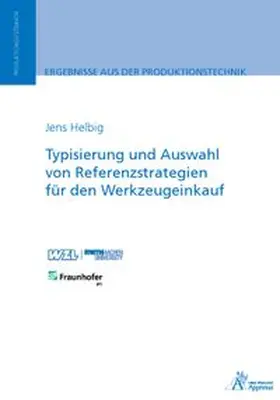 Helbig |  Typisierung und Auswahl von Referenzstrategien für den Werkzeugeinkauf | Buch |  Sack Fachmedien