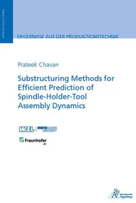 Chavan |  Substructuring Methods for Efficient Prediction of Spindle-Holder-Tool Assembly Dynamics | Buch |  Sack Fachmedien