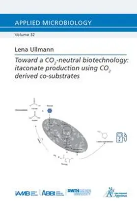 Ullmann |  Toward a CO2-neutral biotechnology: itaconate production using CO2 derived co-substrates | Buch |  Sack Fachmedien