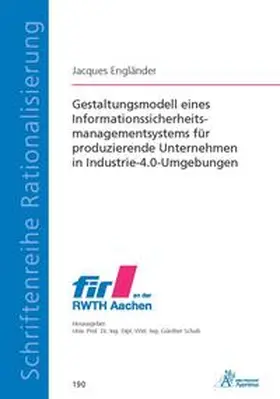Engländer |  Gestaltungsmodell eines Informationssicherheitsmanagementsystems für produzierende Unternehmen in Industrie-4.0-Umgebungen | Buch |  Sack Fachmedien