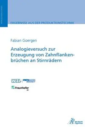 Goergen |  Analogieversuch zur Erzeugung von Zahnflankenbrüchen an Stirnrädern | Buch |  Sack Fachmedien