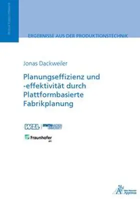 Dackweiler |  Planungseffizienz und -effektivität durch Plattformbasierte Fabrikplanung | Buch |  Sack Fachmedien