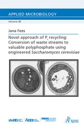 Fees |  Novel approach of Pi recycling: Conversion of waste streams to valuable polyphosphate using Engineered Saccharomyces cerevisiae | Buch |  Sack Fachmedien