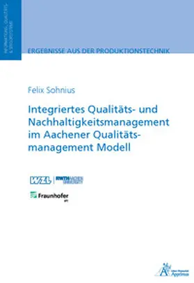 Sohnius |  Integriertes Qualitäts- und Nachhaltigkeitsmanagement im Aachener Qualitätsmanagement Modell | Buch |  Sack Fachmedien