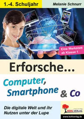 Schnurr |  Erforsche ... Computer, Smartphone & Co | Buch |  Sack Fachmedien