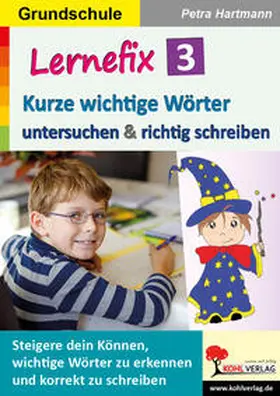 Hartmann |  Lernefix / Band 3: Kurze wichtige Wörter untersuchen und schreiben | Buch |  Sack Fachmedien