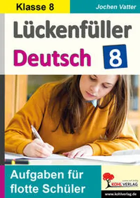 Vatter |  Lückenfüller Deutsch / Klasse 8 | Buch |  Sack Fachmedien