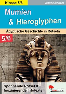 Hinrichs |  Mumien & Hieroglyphen - Ägyptische Geschichte in Rätseln / Klasse 5-6 | Buch |  Sack Fachmedien