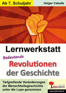 Cebulla |  Lernwerkstatt Bedeutende Revolutionen der Geschichte | Buch |  Sack Fachmedien