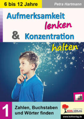 Hartmann |  Aufmerksamkeit lenken & Konzentration steigern / Band 1 | Buch |  Sack Fachmedien