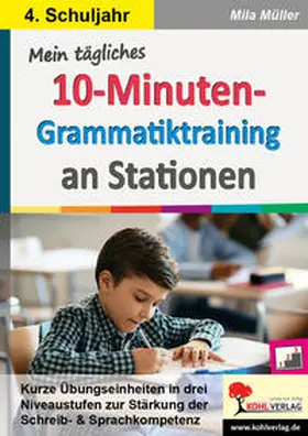 Müller |  Mein tägliches 10-Minuten-Grammatik-Training an Stationen / Klasse 4 | Buch |  Sack Fachmedien