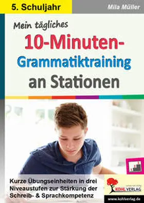Müller |  Mein tägliches 10-Minuten-Grammatik-Training an Stationen / Klasse 5 | Buch |  Sack Fachmedien