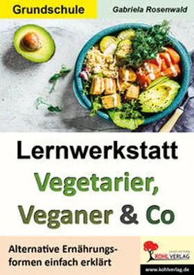 Rosenwald |  Lernwerkstatt Vegetarier, Veganer und Co | eBook | Sack Fachmedien