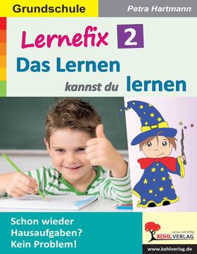 Hartmann |  Lernefix / Band 2: Das Lernen kannst du lernen | eBook | Sack Fachmedien