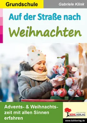 Klink |  Auf der Straße nach Weihnachten / Grundschule | eBook | Sack Fachmedien