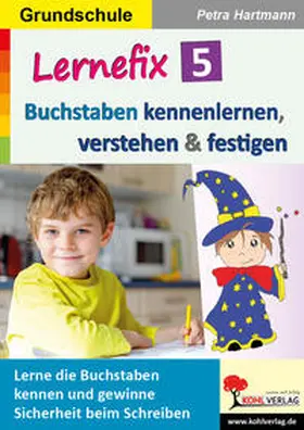 Hartmann |  Lernefix / Band 5: Buchstaben kennenlernen, verstehen und festigen | eBook | Sack Fachmedien