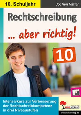 Vatter |  Rechtschreibung ... aber richtig! / Klasse 10 | eBook | Sack Fachmedien
