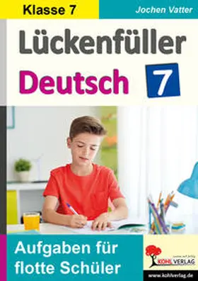 Vatter |  Lückenfüller Deutsch / Klasse 7 | eBook | Sack Fachmedien