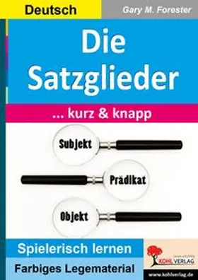 Forester |  Die Satzglieder ... kurz und knapp | Buch |  Sack Fachmedien