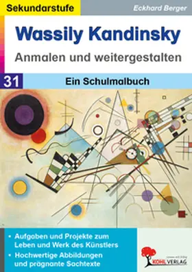 Berger |  Wassily Kandinsky ... anmalen und weitergestalten | Buch |  Sack Fachmedien