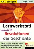 Cebulla |  Lernwerkstatt Bedeutende Revolutionen der Geschichte | eBook | Sack Fachmedien