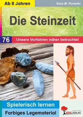 Forester |  Die Steinzeit / Unsere Vorfahren näher betrachtet | eBook | Sack Fachmedien