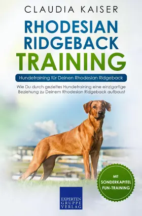 Kaiser |  Rhodesian Ridgeback Training - Hundetraining für Deinen Rhodesian Ridgeback | eBook | Sack Fachmedien