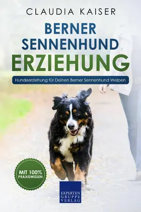 Kaiser |  Berner Sennenhund Erziehung | eBook | Sack Fachmedien