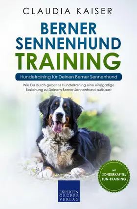 Kaiser |  Berner Sennenhund Training - Hundetraining für Deinen Berner Sennenhund | eBook | Sack Fachmedien