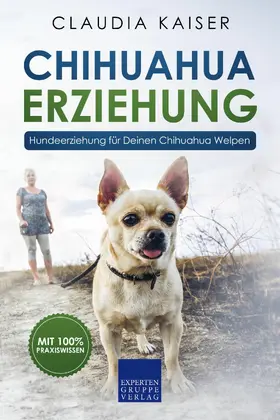 Kaiser |  Chihuahua Erziehung | eBook | Sack Fachmedien