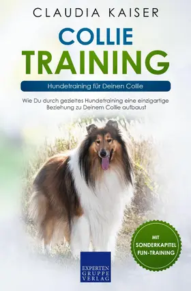 Kaiser |  Collie Training - Hundetraining für Deinen Collie | eBook | Sack Fachmedien