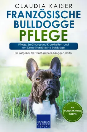 Kaiser |  Französische Bulldogge Pflege | eBook | Sack Fachmedien