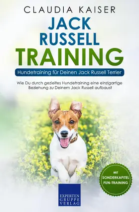 Kaiser |  Jack Russell Training - Hundetraining für Deinen Jack Russell Terrier | eBook | Sack Fachmedien