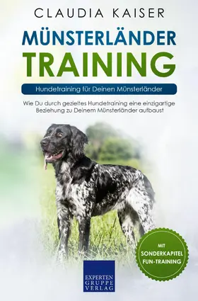 Kaiser |  Münsterländer Training: Hundetraining für Deinen Münsterländer | eBook | Sack Fachmedien
