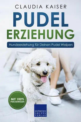 Kaiser |  Pudel Erziehung | eBook | Sack Fachmedien