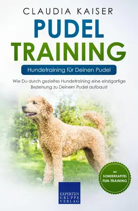 Kaiser |  Pudel Training - Hundetraining für Deinen Pudel | eBook | Sack Fachmedien