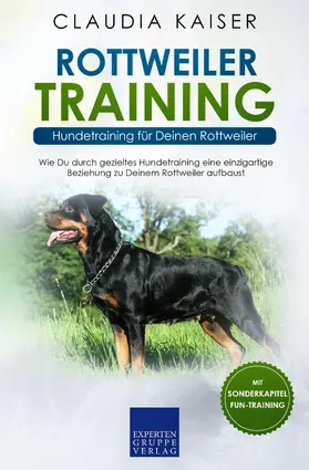 Kaiser | Rottweiler Training - Hundetraining für Deinen Rottweiler | E-Book | www.sack.de