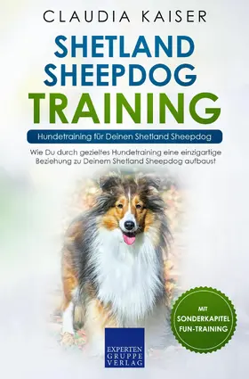 Kaiser |  Shetland Sheepdog Training - Hundetraining für Deinen Shetland Sheepdog | eBook | Sack Fachmedien