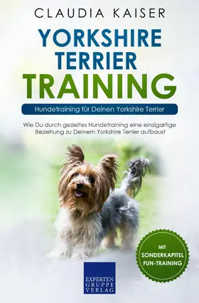 Kaiser | Yorkshire Terrier Training: Hundetraining für Deinen Yorkshire Terrier | E-Book | www.sack.de
