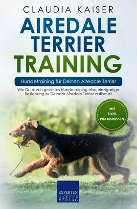 Kaiser |  Airedale Terrier Training - Hundetraining für Deinen Airedale Terrier | eBook | Sack Fachmedien