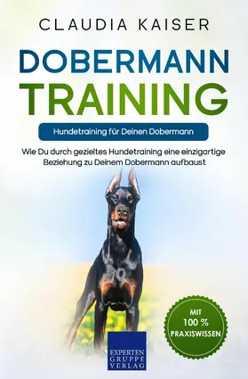 Kaiser |  Dobermann Training - Hundetraining für Deinen Dobermann | eBook | Sack Fachmedien