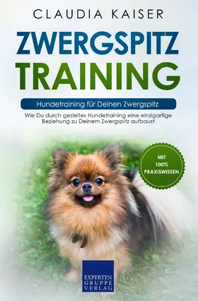 Kaiser |  Zwergspitz Training - Hundetraining für Deinen Zwergspitz | eBook | Sack Fachmedien