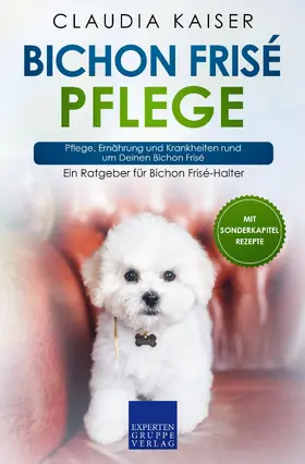 Kaiser |  Bichon Frisé Pflege | eBook | Sack Fachmedien