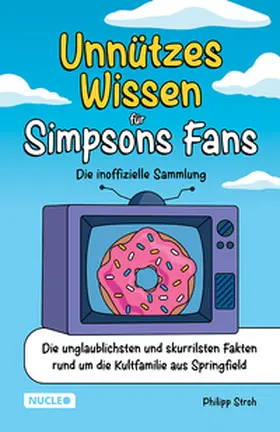 Stroh |  Unnützes Wissen für Simpsons Fans - Die inoffizielle Sammlung | Buch |  Sack Fachmedien