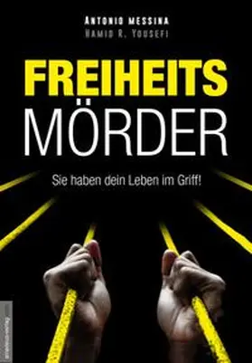 Messina / Koch / Yousefi |  Freiheitsmörder | Buch |  Sack Fachmedien