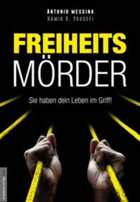 Messina / Koch / Yousefi | Freiheitsmörder | Buch | 978-3-9856200-9-8 | sack.de