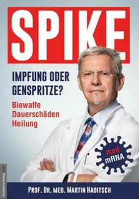 Haditsch / Helsing / van Helsing |  Spike - Impfung oder Genspritze? | Buch |  Sack Fachmedien