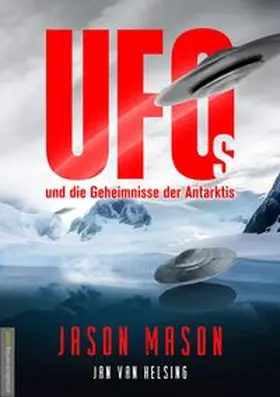 Mason |  UFOs und die Geheimnisse der Antarktis | Buch |  Sack Fachmedien